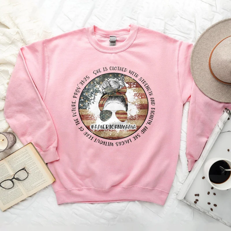 American Mama - She Is Clothed With Strength - Proverbs 31:25 Sweatshirt