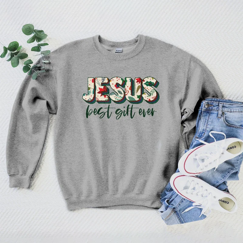 Jesus Best Gift Ever Sweatshirt