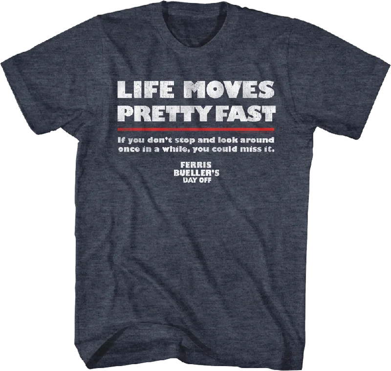 Distressed Life Moves Pretty Fast Ferris Bueller's Day Off T-Shirt