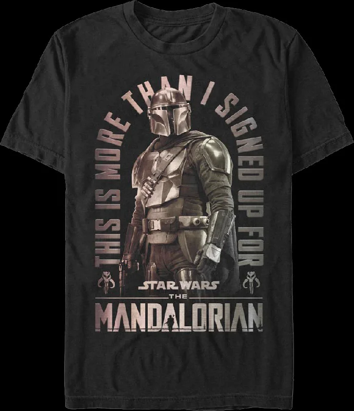 This Is More Than I Signed Up For The Mandalorian Star Wars T-Shirt