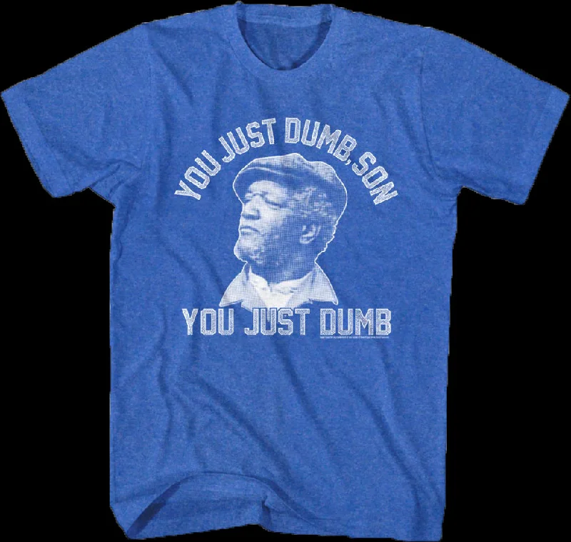 Just Dumb Sanford and Son T-Shirt