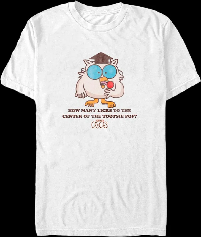 How Many Licks To The Center Tootsie Pop T-Shirt