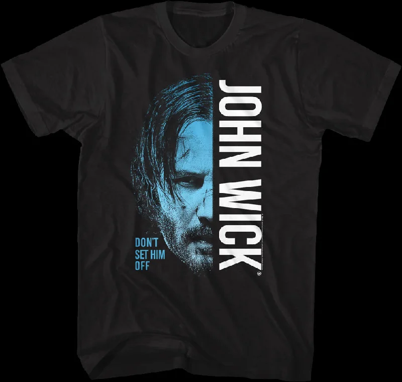 Don't Set Him Off Half Face John Wick T-Shirt