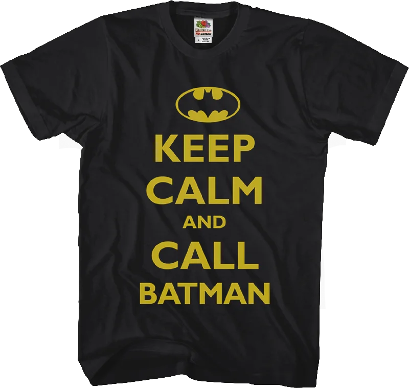 Keep Calm and Call Batman Shirt