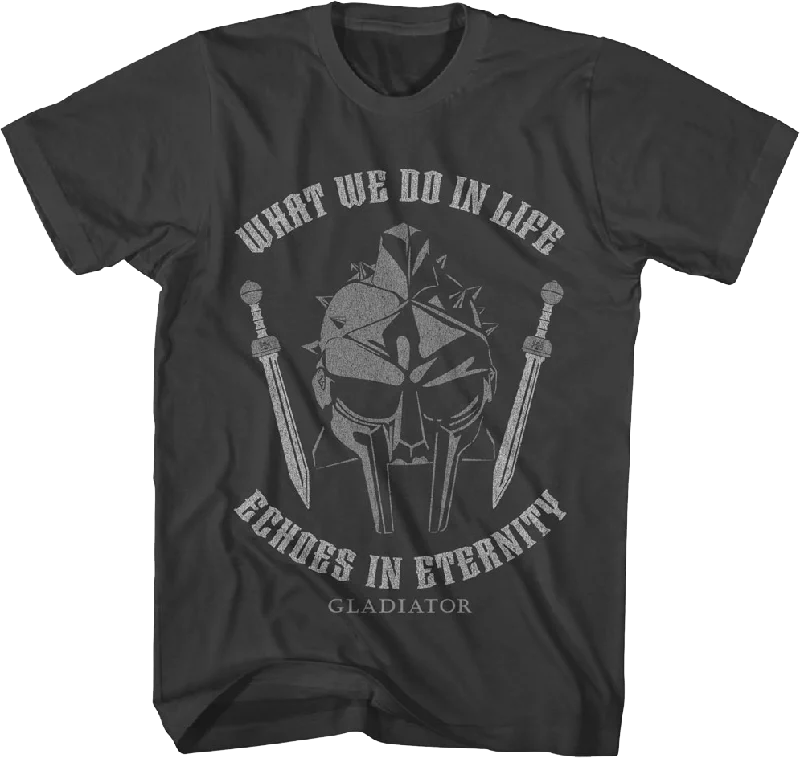 What We Do In Life Echoes In Eternity Gladiator T-Shirt