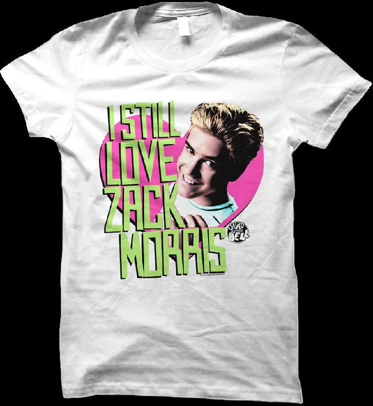 Ladies I Still Love Zack Morris Saved By The Bell Shirt