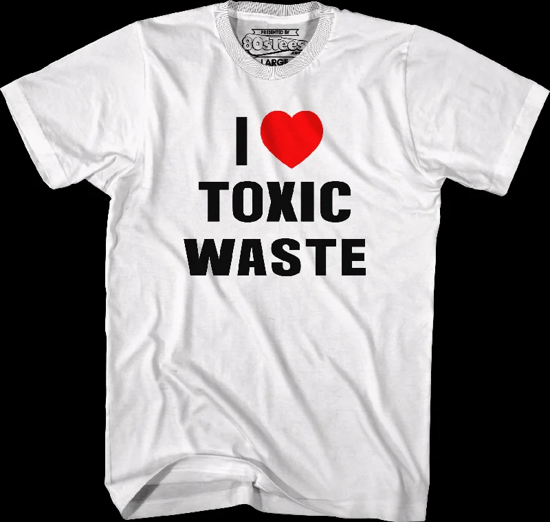 I Love Toxic Waste Real Genius T-Shirt