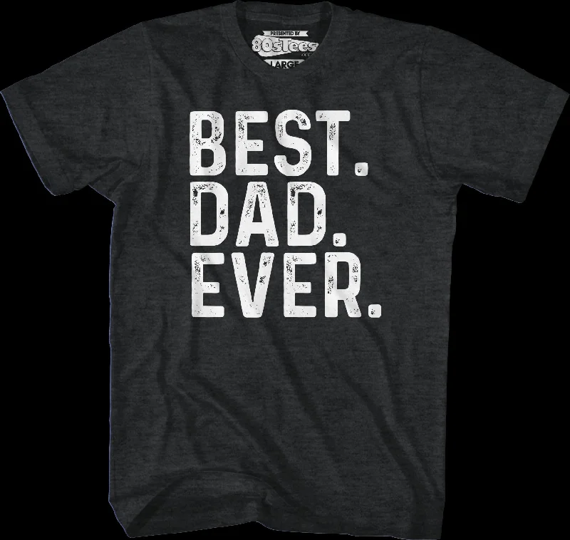 Best Dad Ever T-Shirt