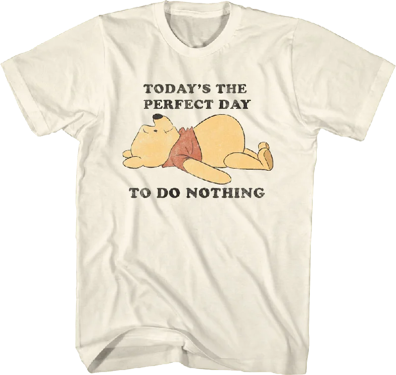 Today's The Perfect Day To Do Nothing Winnie The Pooh T-Shirt