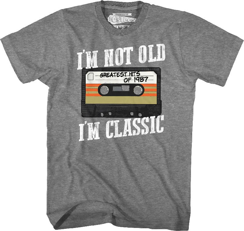 I'm Not Old I'm Classic Greatest Hits Of 1987 T-Shirt