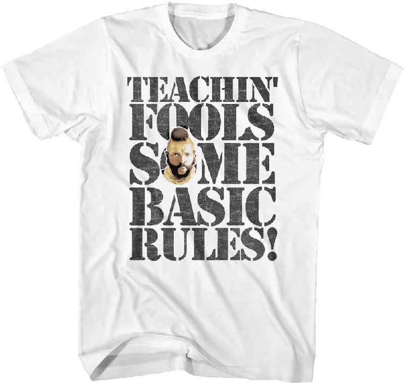 Teachin' Fools Some Basic Rules Mr. T Shirt