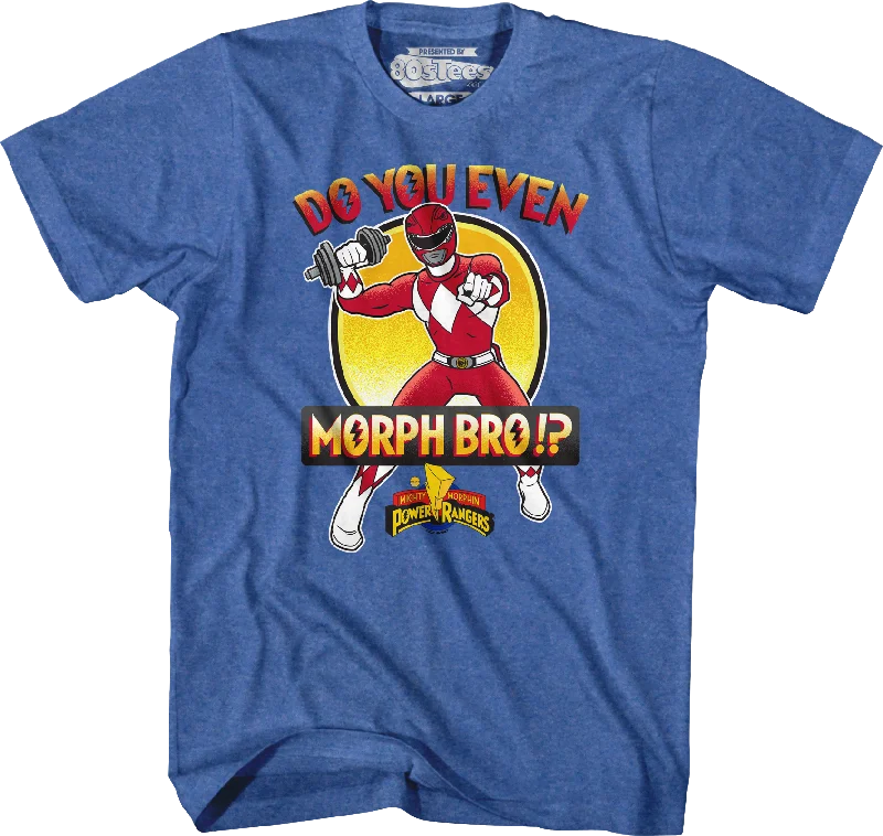 Do You Even Morph Bro Mighty Morphin Power Rangers T-Shirt