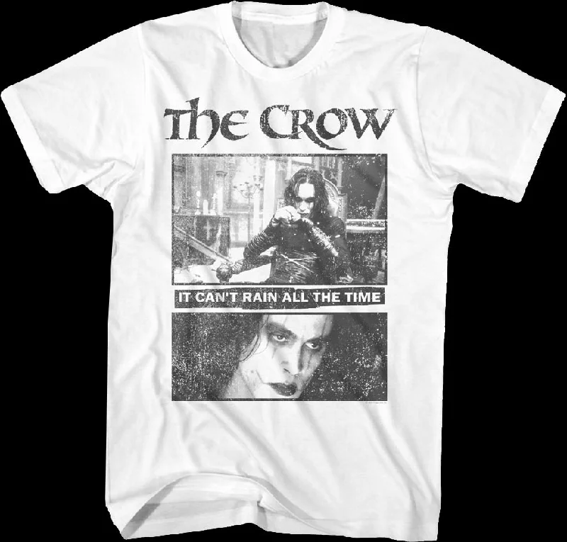 It Can't Rain All The Time Photos The Crow T-Shirt